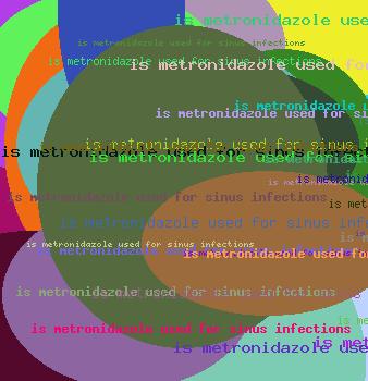 Is metronidazole used for sinus infections