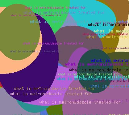 WHAT IS METRONIDAZOLE TREATED FOR